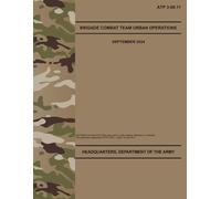 ATP 3-06.11 Brigade Combat Team Urban Operations - Sep. 2024