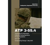 ATP 3-55.4 Techniques for Information Collection During Operations Among Populations: April 2016 Incorporating Change 1, May 2025