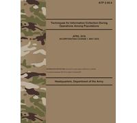ATP 3-55.4 Techniques for Information Collection During Operations Among Populations - May 2025: (Includes Change 1)