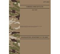 ATP 3-90.5 Combined Arms Battalion - Jul. 2021