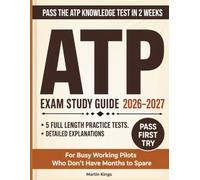ATP Exam Study Guide 2026-2027: Complete FAA Airline Transport Pilot Knowledge Test Prep with 1,500+ Practice Questions, Aircraft Systems, Regulations ... Strategies to Pass on Your First Attempt.