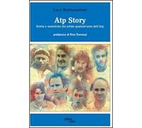 Atp Story. Storia e statistiche dei primi quarant'anni dell'Atp