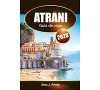 Atrani Guía de viaje 2026: Explore gemas ocultas, cultura local, rica historia y atracciones imperdibles en la costa italiana de Amalfi