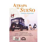 Atrapa Tu Sueño: Una historia real donde se cumple el sueño de todos, y que nos inspira a conquistar el nuestro.: 1