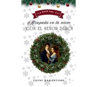 Atrapada en la Nieve con el Señor Darcy: 1