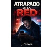 Atrapado en la red: A veces perder una vida puede empezar por un simple "Like"