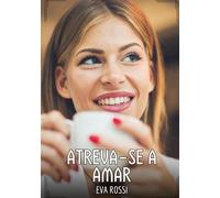 Atreva-se a amar: Contos de Sexo Explícito para Adultos: 332