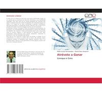 Atrévete a Ganar: Consigue el Éxito