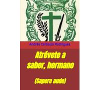 Atrévete a saber, hermano: (Sapere aude)