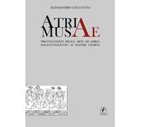 Atriae musae. Protagonisti delle arti ad Adria dall'Ottocento ai nostri giorni