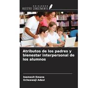 Atributos de los padres y bienestar interpersonal de los alumnos
