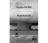 Atrocities of the Mind: Essays on Violence and Politics in the American Century