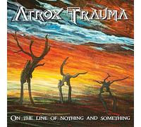 Atrox trauma - On The Line Of Nothing And Something