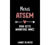 ATSEM merci pour cette magnifique année: Carnet de notes ATSEM | Bloc notes A5 (6x9 pouces - 15,24 x 22,86 cm) | 100 pages lignées à remplir