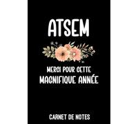 ATSEM merci pour cette magnifique année fleurs: Carnet de notes ATSEM | Bloc notes A5 (6x9 pouces - 15,24 x 22,86 cm) | 100 pages lignées à remplir