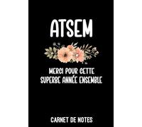 ATSEM merci pour cette superbe année fleurs: Carnet de notes ATSEM | Bloc notes A5 (6x9 pouces - 15,24 x 22,86 cm) | 100 pages lignées à remplir