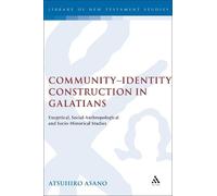 Atsuhiro Asano Community-Identity Construction in Galatians (Copertina rigida)