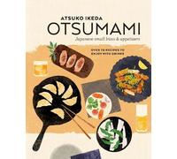 Atsuko Ikeda Otsumami: Japanese small bites & appetizers (Copertina rigida)
