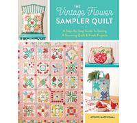 Atsuko Matsuyama The Vintage Flower Sampler Quilt (Tascabile)