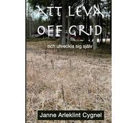 Att leva off grid: och utveckla sig själv