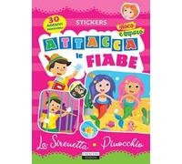 Attacca le fiabe: La sirenetta-Pinocchio. Ediz. illustrata con 30 adesivi removibili