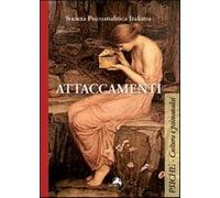 Attaccamenti - Società psicoanalitica italiana (cur.)