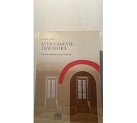 Attaccamenti traumatici: I modelli operativi interni dissociati