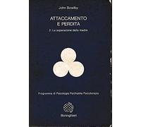 Attaccamento E Perdita - John Bowlby - 2000