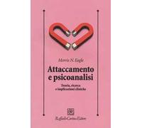 Attaccamento e psicoanalisi. Teoria, ricerca e implicazioni cliniche
