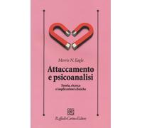 Attaccamento e psicoanalisi. Teoria, ricerca e implicazioni cliniche - Eag...