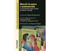 Attacchi di panico e postmodernità. La psicoterapia della Gestalt fra clin...