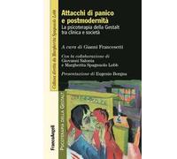 Attacchi di panico e postmodernità. La psicoterapia della Gestalt fra clinica e società