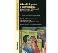 Attacchi di panico e postmodernità. La psicoterapia della Gestalt fra clinica e società