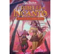 Attacco alla Torre Rossa. Le ribelli di Incanto