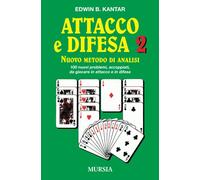 Attacco e difesa 2: Nuovo metodo di analisi. 100 nuovi problemi, accoppiati, da giocare in attacco e in difesa: Vol. 2
