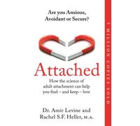 Attached : Are you Anxious, Avoidant or Secure? How the science of adult attachm