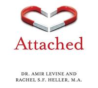 Attached: Are you Anxious, Avoidant or Secure How the Science of Adult Attachment Can Help You Find - and Keep - Love [Audio]