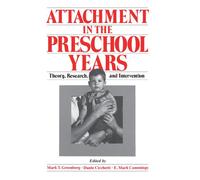 Attachment in the Preschool Years: Theory, Research, and Intervention