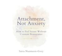 Attachment, Not Anxiety: How to Feel Secure Without Constant Reassurance