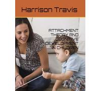 ATTACHMENT THEORY AND COGNITIVE DEVELOPMENT IN CHILDREN