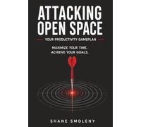 Attacking Open Space: Your Productivity Game Plan