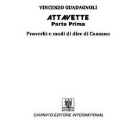 Attavette. Prima parte. Proverbi e modi di dire di Cansano
