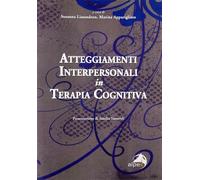 Atteggiamenti interpersonale in terapia cognitiva - Lissandron S. (cur.); ...