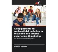 Atteggiamenti nei confronti del mobbing in relazione alle proprie esperienze di mobbing: Uno studio trasversale retrospettivo