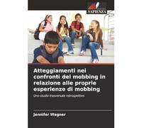 Atteggiamenti nei confronti del mobbing in relazione alle proprie esperienze di mobbing: Uno studio trasversale retrospettivo