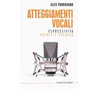 Atteggiamenti vocali. Espressività vocale e scenica