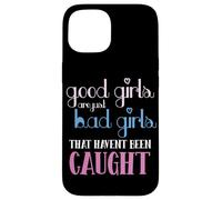 Atteggiamento di Good Girls Bad Girls Trouble Maker Custodia per iPhone 15