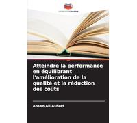 Atteindre la performance en équilibrant l'amélioration de la qualité et la réduction des coûts
