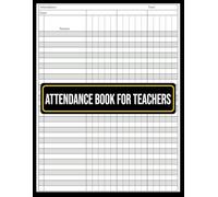Attendance Book for Teachers: 120 Pages | 8.5 x 11 Class Register | 15 Days Per Page with 30 Student Columns | Teacher Record Book for Classroom Management.
