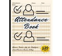Attendance Book: Management Record Book for Teachers, Employees, Coaches, and Classrooms - 120 Pages, 8.5 x 11 Inches - Track School, College, and Sports Attendance